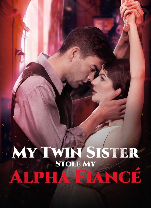 My Twin Sister Stole My Alpha Fiancé