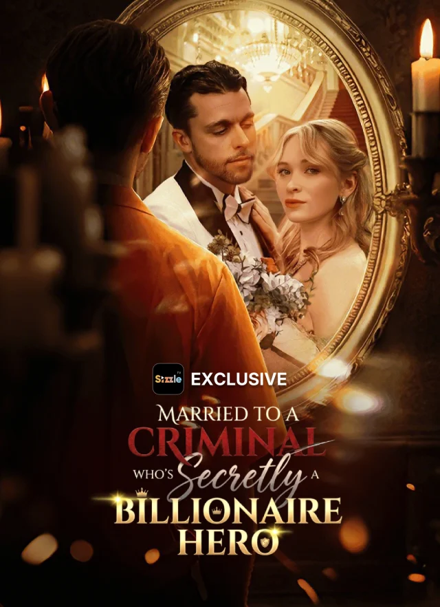 Married to a Criminal Who’s Secretly A Billionaire Hero