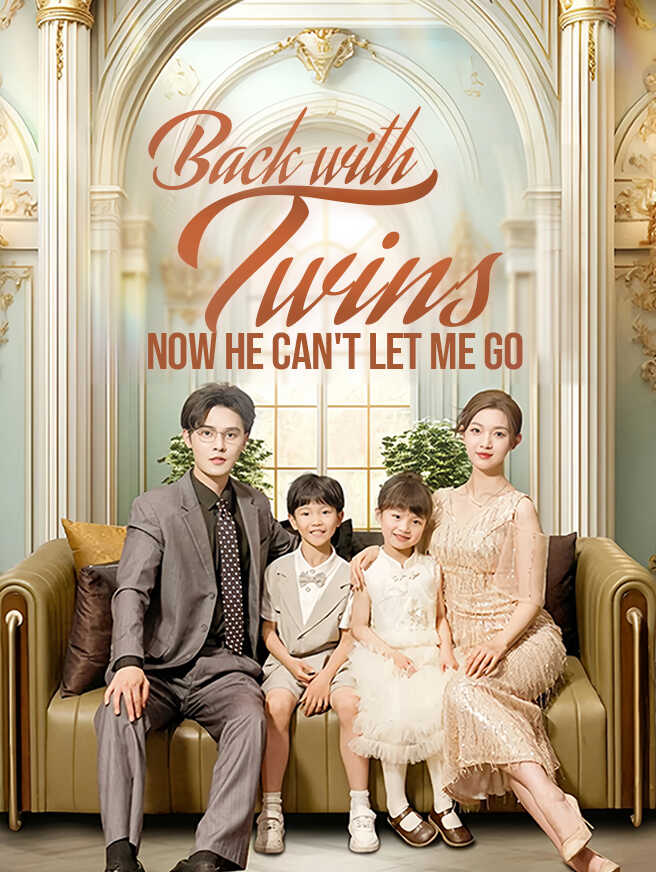 Back with Twins, Now He Can't Let Me Go