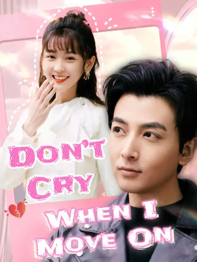 Don't Cry When I Move On