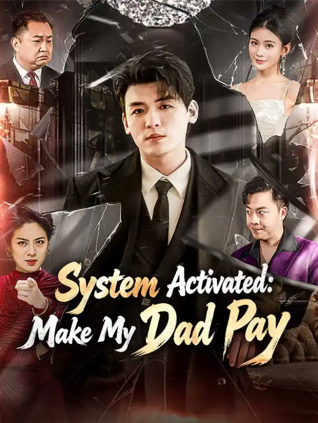 System Activated: Make My Dad Pay