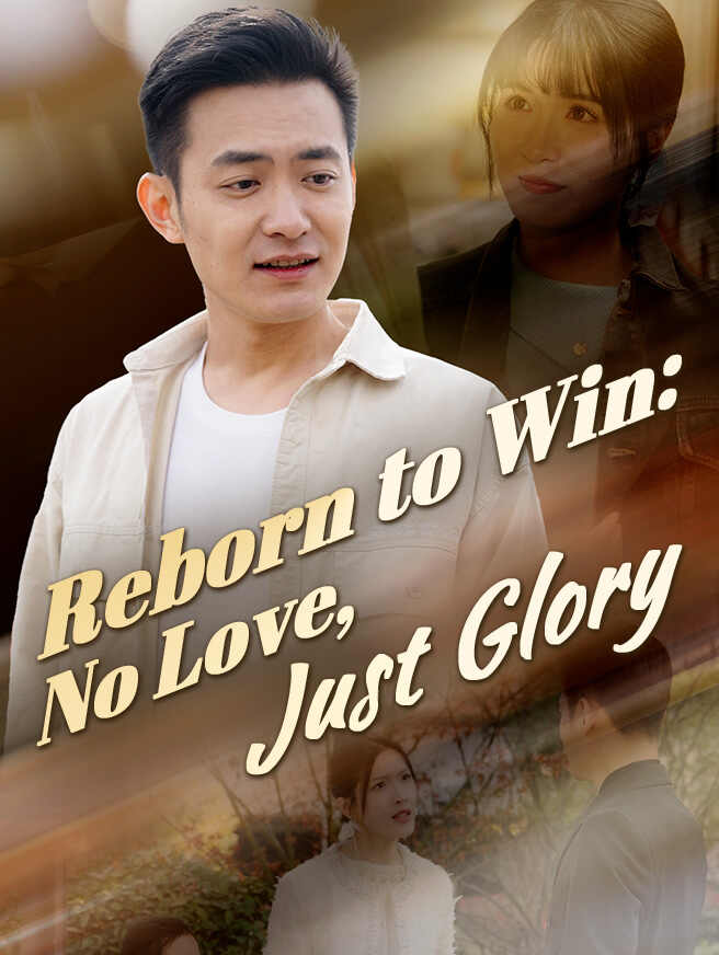 Reborn to Win: No Love, Just Glory
