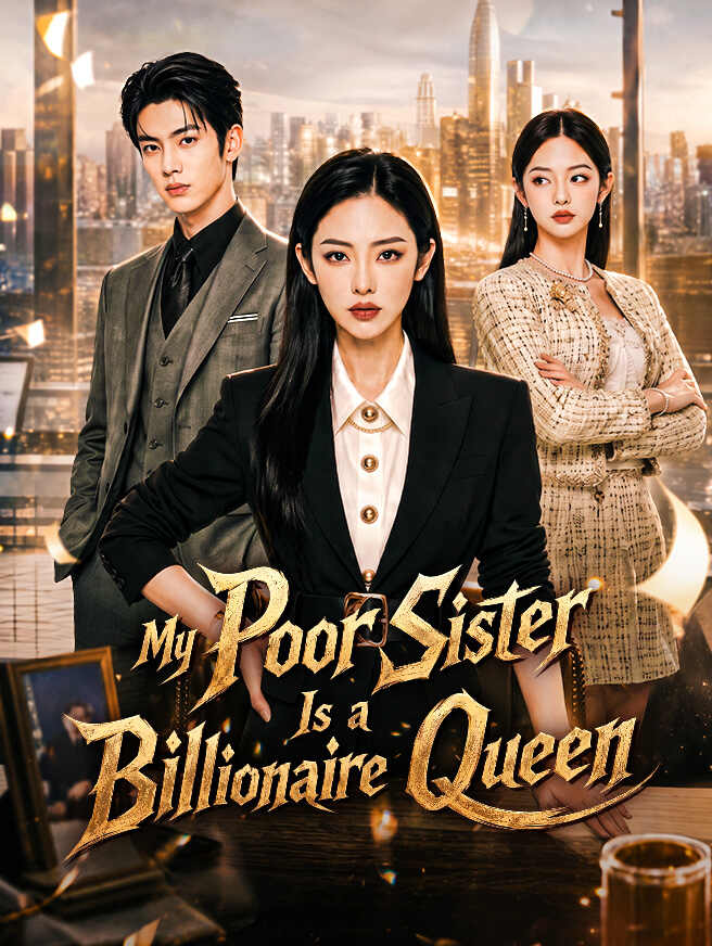 My Poor Sister Is a Billionaire Queen