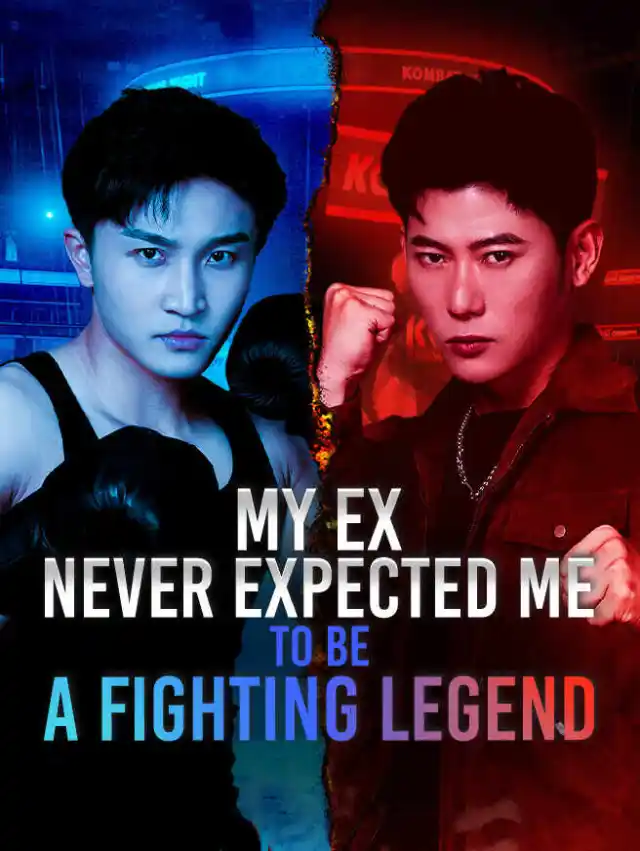 My Ex Never Expected Me to Be a Fighting Legend