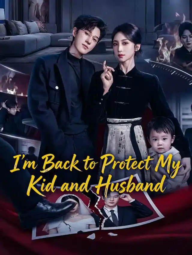 I'm Back to Protect My Kid and Husband