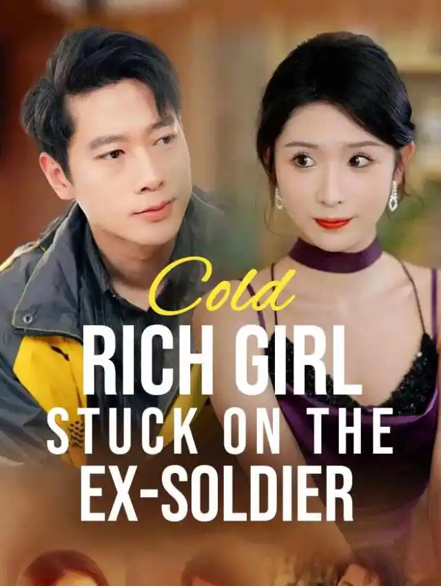 Cold Rich Girl Stuck on the Ex-Soldier
