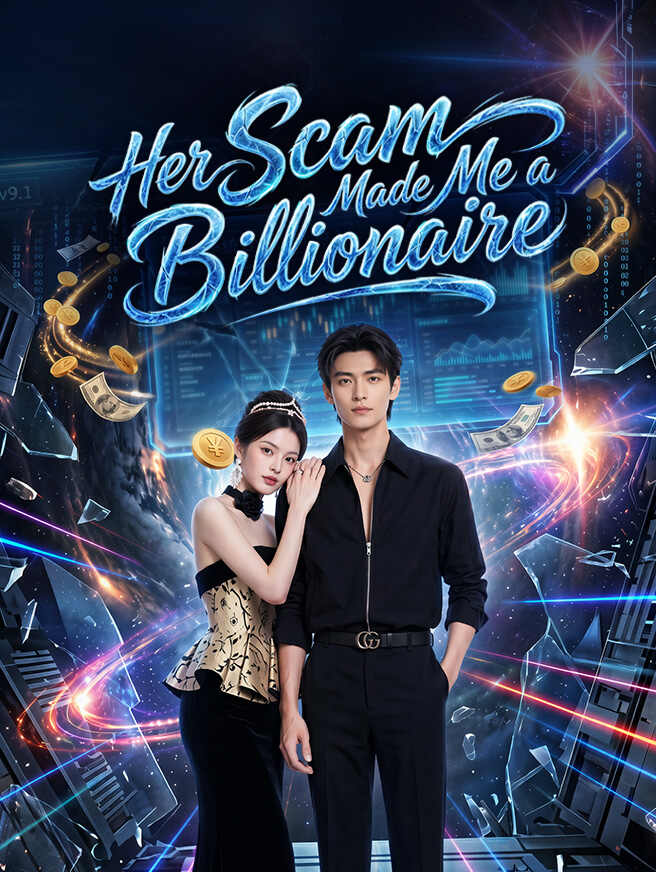 Her Scam Made Me a Billionaire
