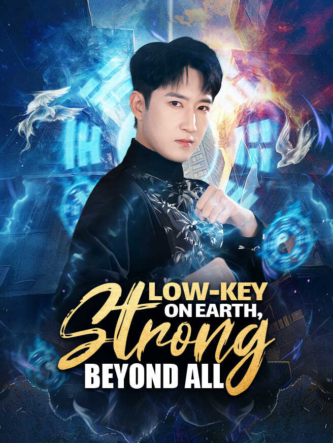 Low-Key on Earth, Strong Beyond All