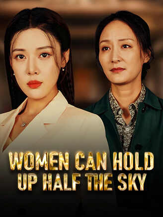 Women Can Hold Up Half the Sky