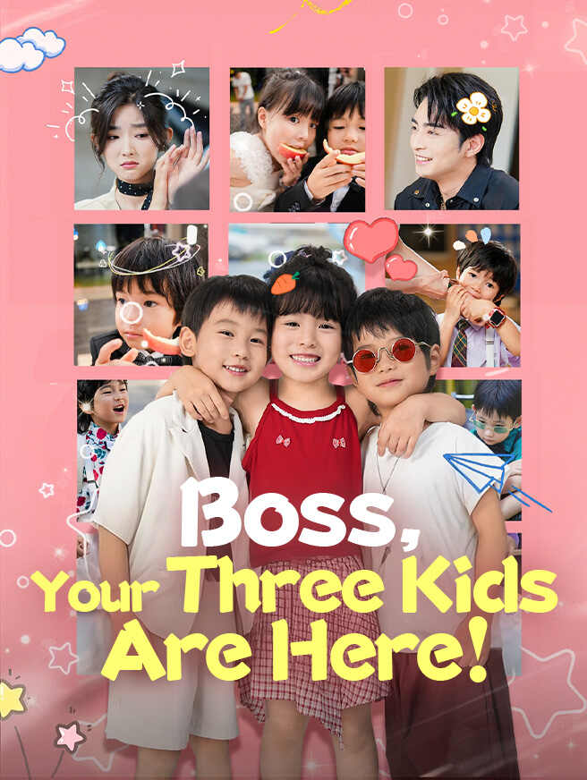 Boss, Your Three Kids Are Here!