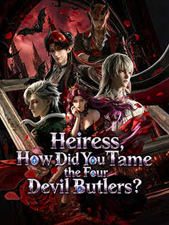 Heiress, How Did You Tame the Four Devil Butlers?
