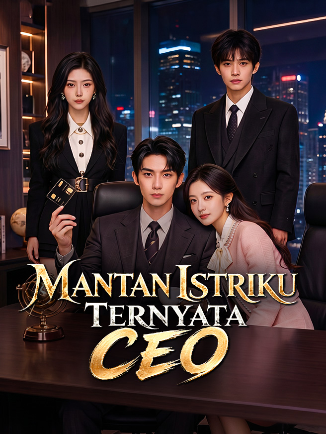 Mantan Istriku Ternyata CEO