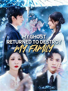 My Ghost Returned to Destroy My Family
