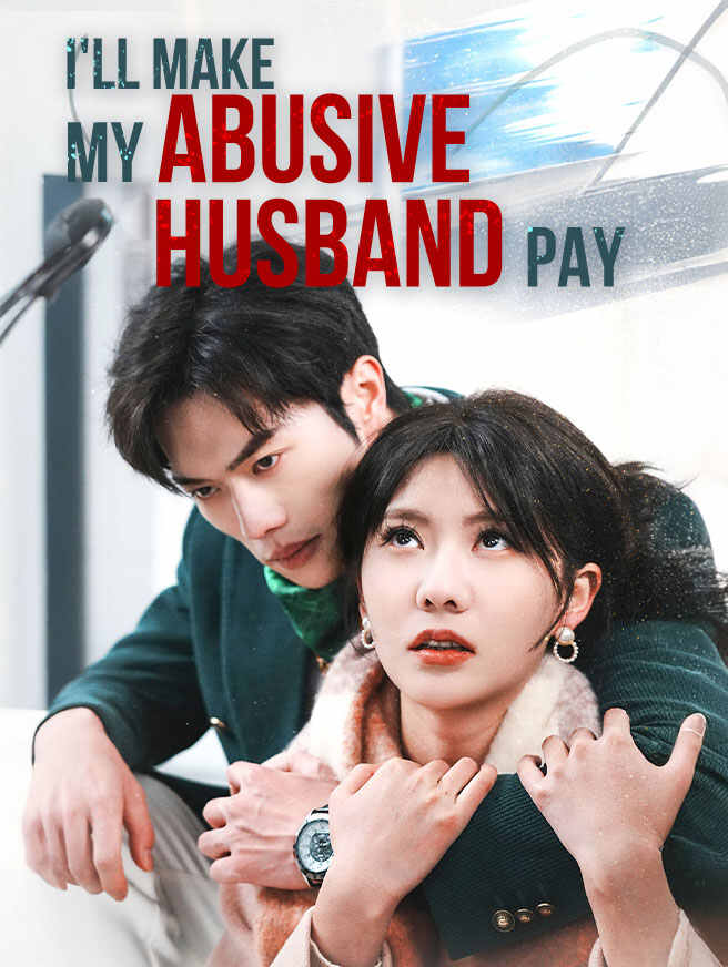 I'll Make My Abusive Husband Pay