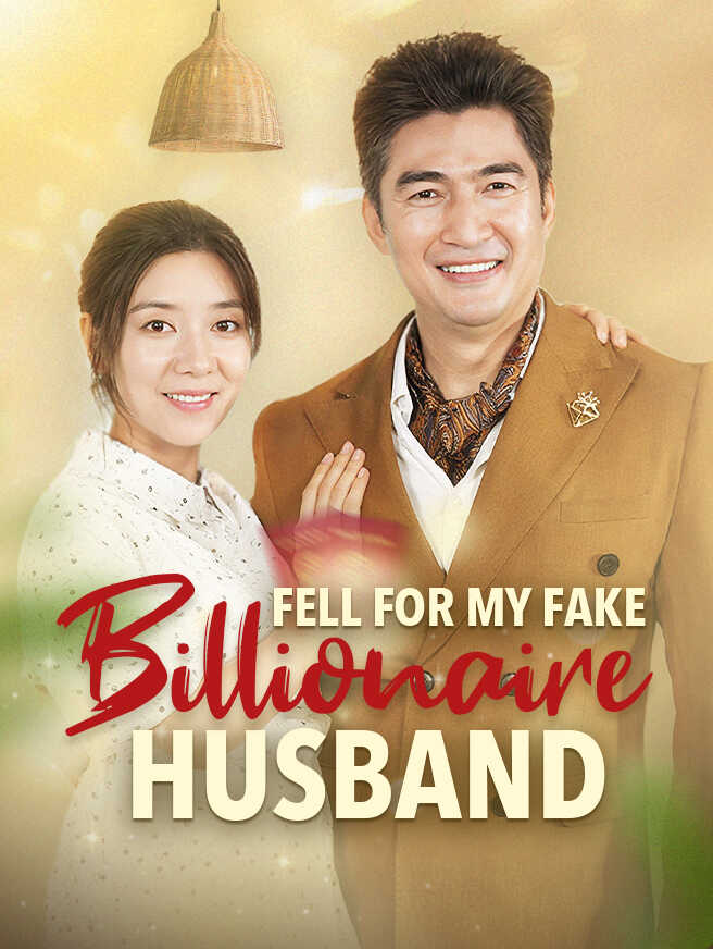 Fell for My Fake Billionaire Husband