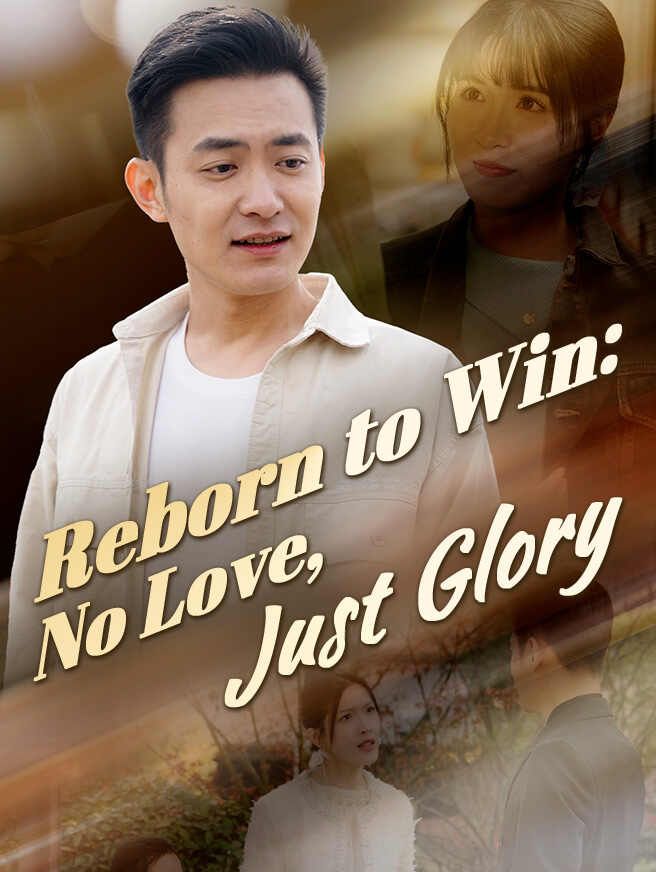 Reborn to Win: No Love, Just Glory
