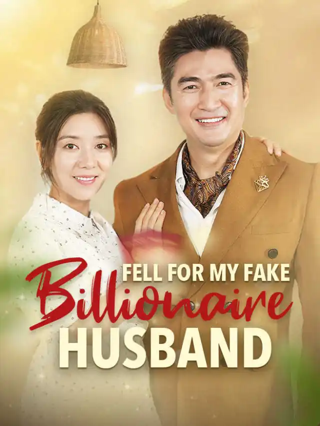 Fell for My Fake Billionaire Husband