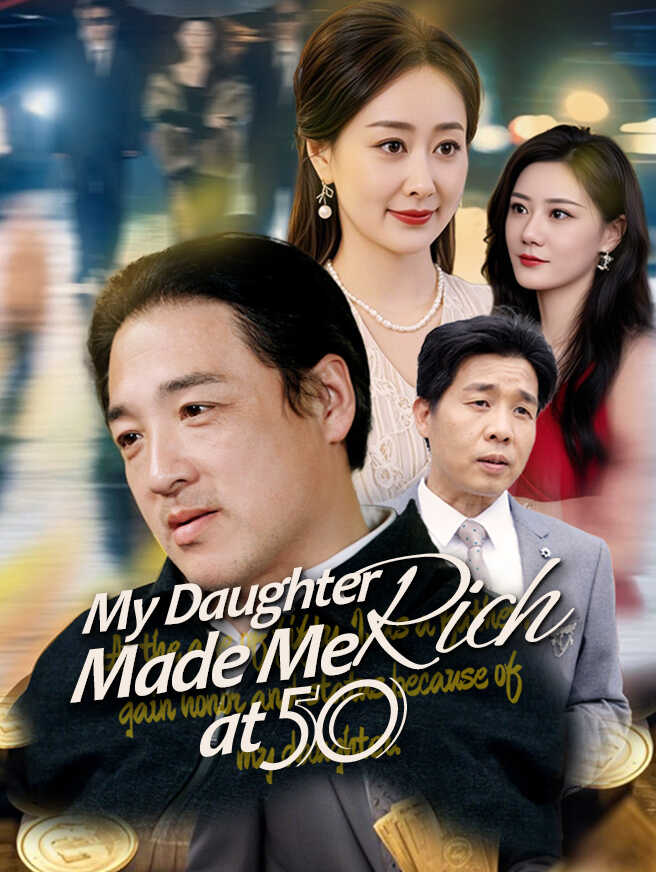 My Daughter Made Me Rich at 50