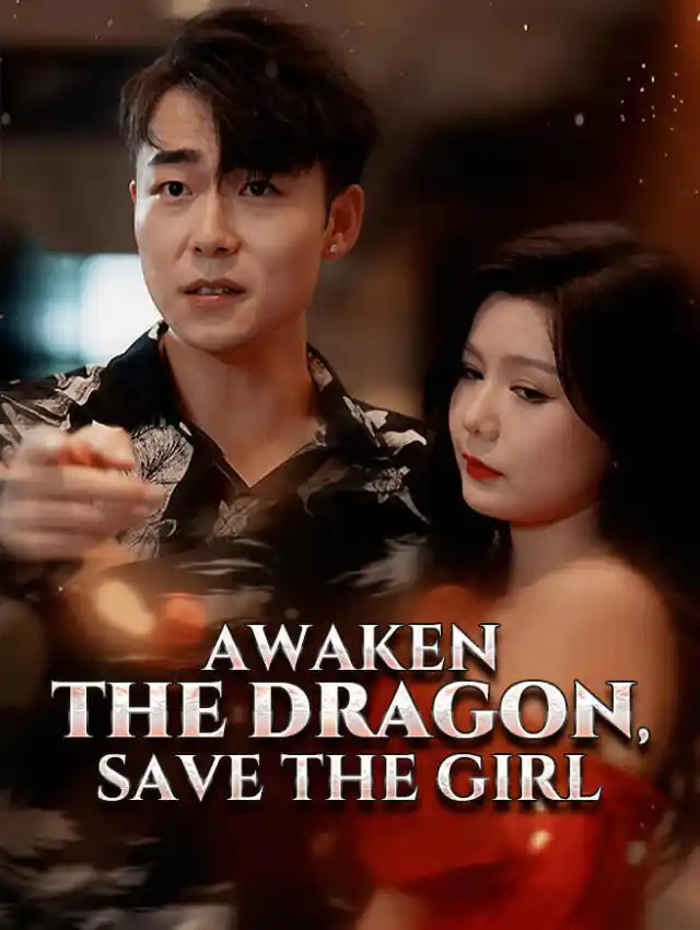 Awaken the Dragon, Save the Girl