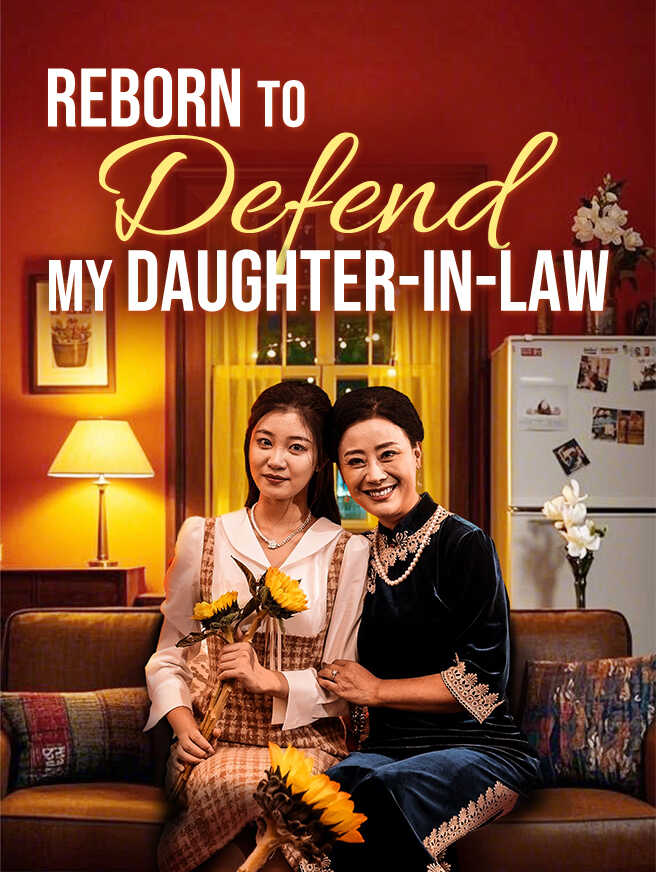 Reborn to Defend My Daughter-in-Law