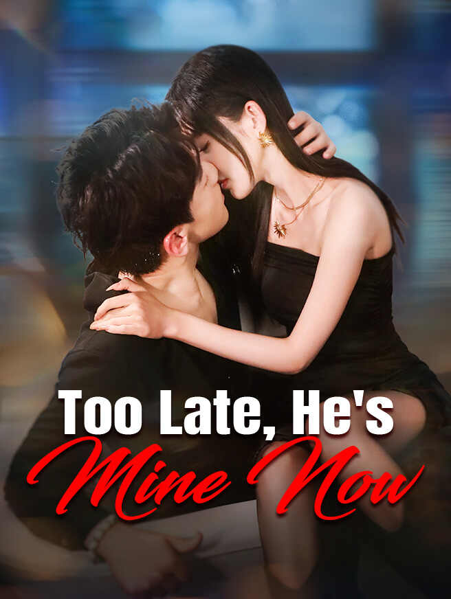 Too Late, He's Mine Now