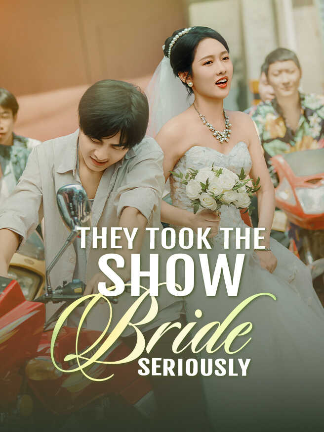 They Took the Show Bride Seriously