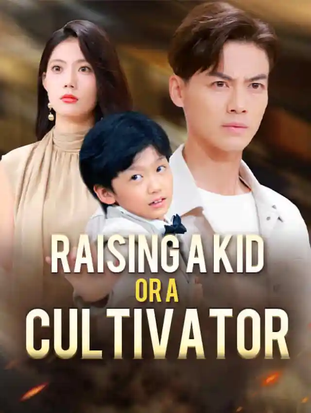Raising a Kid or a Cultivator