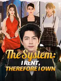 The System: I Rent, Therefore I Own