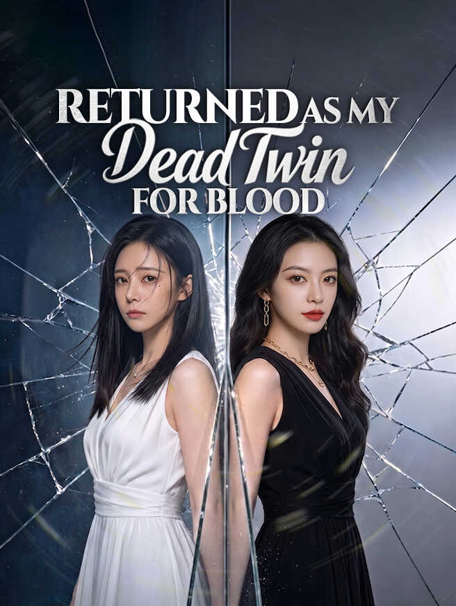 Returned as My Dead Twin for Blood