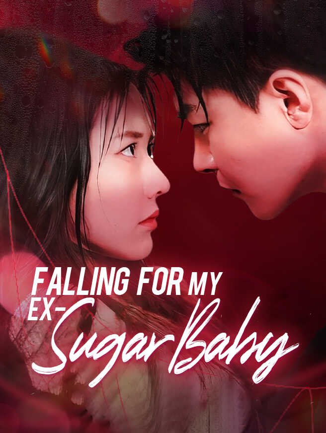 Falling for My Ex-Sugar Baby
