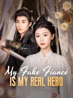My Fake Fiancé Is My Real Hero