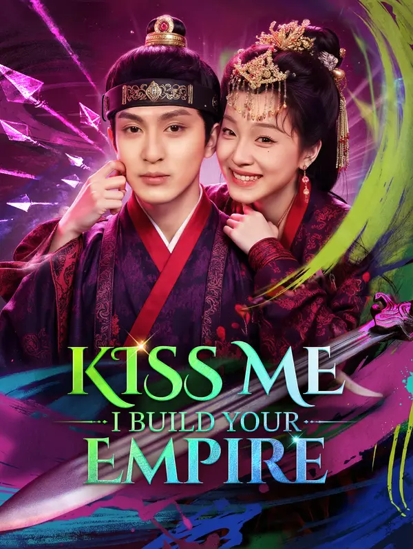 Kiss Me, I Build Your Empire