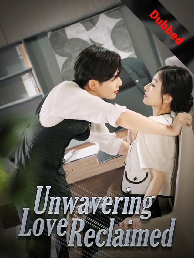(Dubbed) Unwavering Love Reclaimed