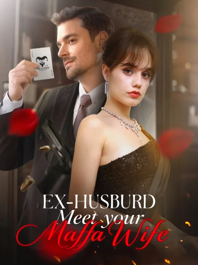 Ex-Husband, Meet Your Mafia Wife