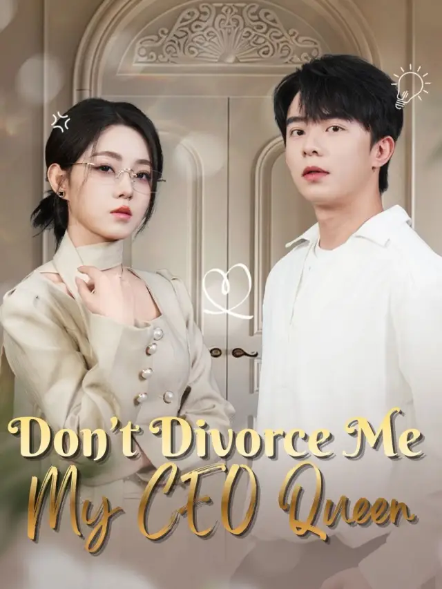 Don’t Divorce Me, My CEO Queen