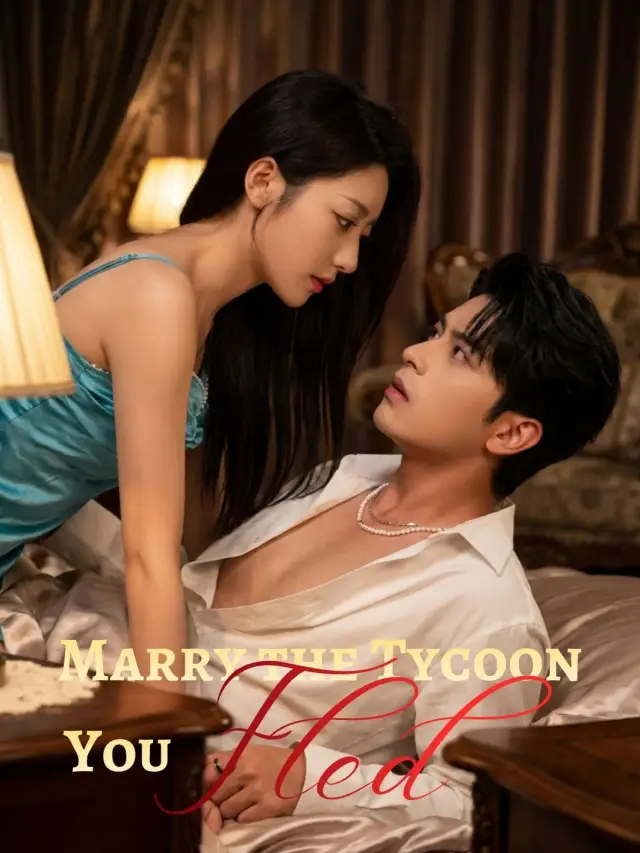 Marry the Tycoon You Fled