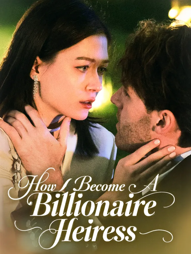 How I Become A Billionaire Heiress