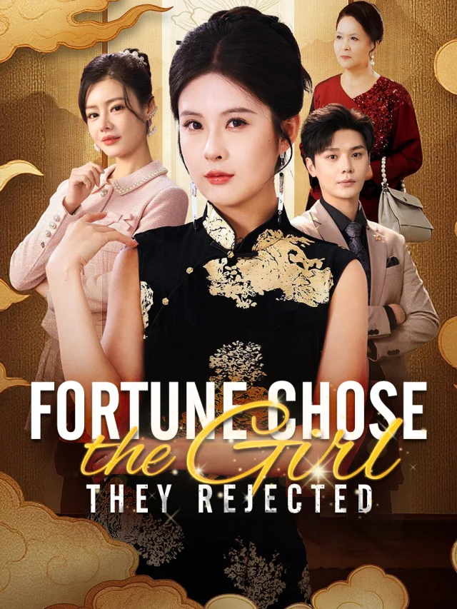 Fortune Chose the Girl They Rejected