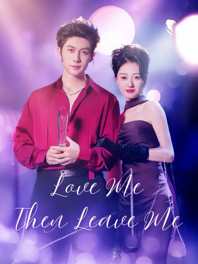 Love Me, Then Leave Me