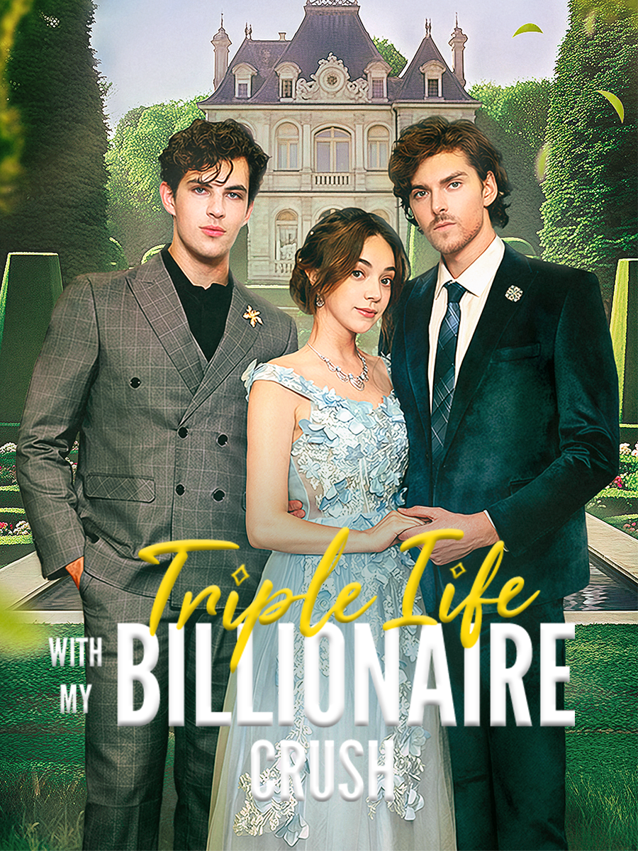 Triple Life with My Billionaire Crush