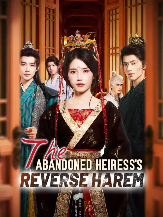 The Abandoned Heiress's Reverse Harem