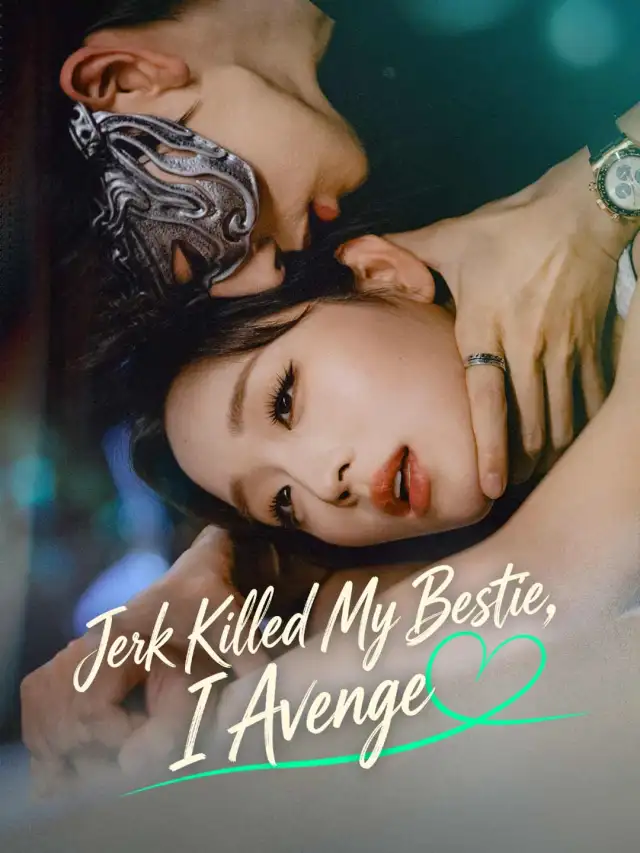 Jerk Killed My Bestie, I Avenge