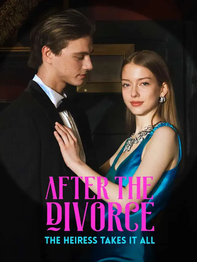 After the Divorce, the Heiress Takes It All