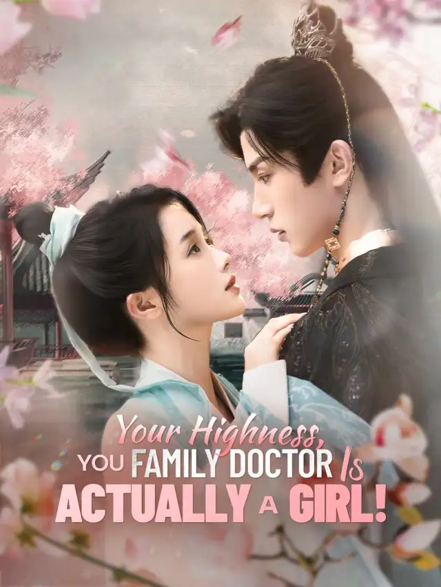 Your Highness, Your Family Doctor Is Actually a Girl!