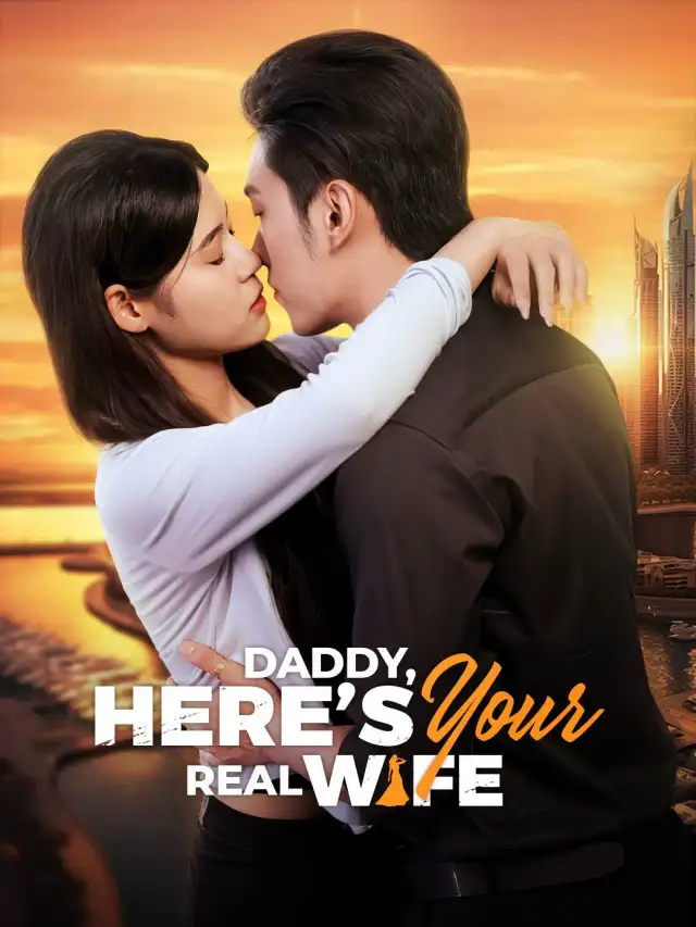 Daddy, Here’s Your Real Wife