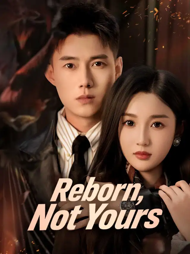 Reborn, Not Yours (English-dubbed)