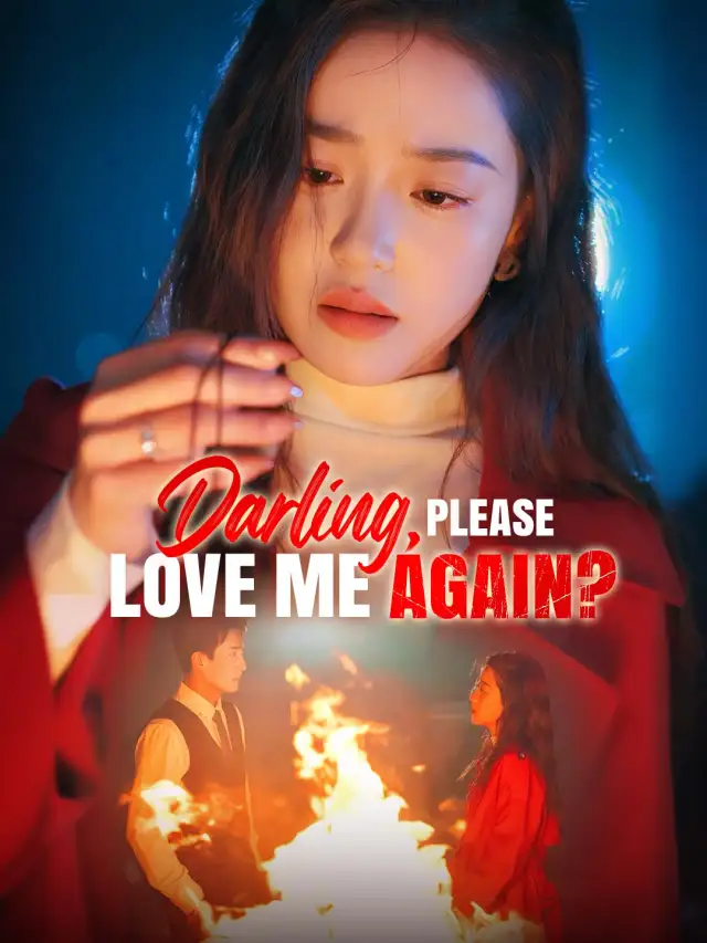 Darling, Please Love Me Again?