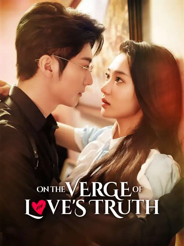 On the Verge of Love's Truth