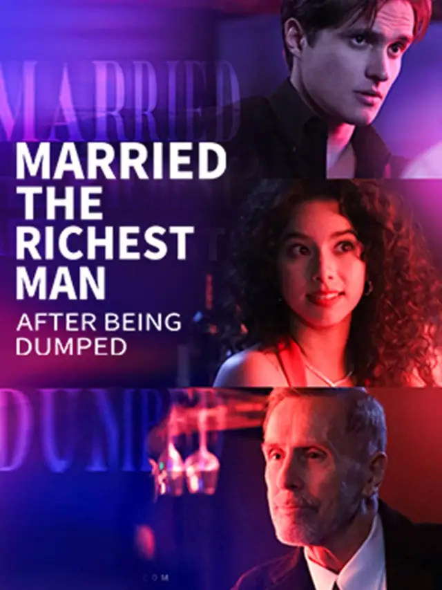 Married The Richest Man After Being Dumped