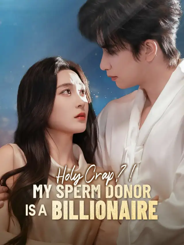 Holy Crap?! My Sperm Donor is a Billionaire